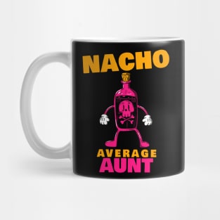 Nacho average aunt 2.0 Mug